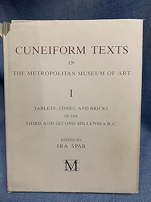 Bild des Verkufers fr Cuneiform Texts in the Metropolitan Museum of Art. Volume I. Tablets, Cones, and Bricks of the Third and Second Millennia,. B. C. zum Verkauf von Bryn Mawr Bookstore