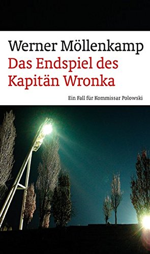 Das Endspiel des Kapitän Wronka: Ein Fall für Kommissar Polowski.