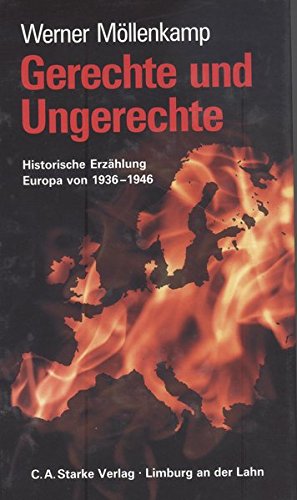 Gerechte und Ungerechte - historische Erzählung - Europa von 1936 - 1946.