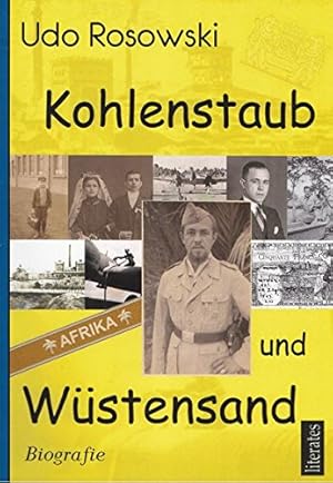 Kohlenstaub und Wüstensand - Jugend- und Soldatenzeit des Luftwaffen-Unteroffiziers Wilhelm Rosow...