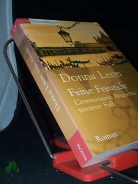 Seller image for Feine Freunde : Commissario Brunettis neunter Fall , Roman / Donna Leon. Aus dem Amerikan. von Monika Elwenspoek for sale by Antiquariat Artemis Lorenz & Lorenz GbR