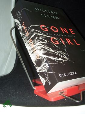 Seller image for Gone girl : das perfekte Opfer , Roman / Gillian Flynn. Aus dem Amerikan. von Christine Strh for sale by Antiquariat Artemis Lorenz & Lorenz GbR