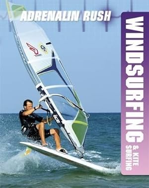 Image du vendeur pour Windsurfing & Kite Surfing (Adrenalin Rush) mis en vente par WeBuyBooks
