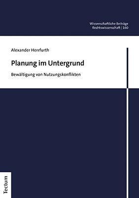 Planung im Untergrund | Bewältigung von Nutzungskonflikten