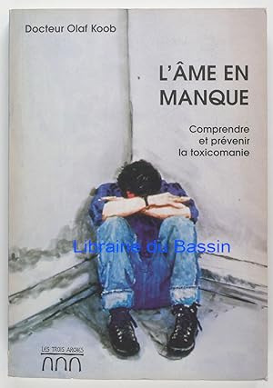 Immagine del venditore per L'me en manque Comprendre et prvenir la toxicomanie venduto da Librairie du Bassin