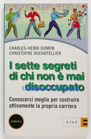 Seller image for I sette segreti di chi non  mai disoccupato for sale by Librairie du Bassin