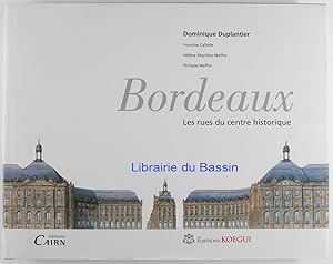 Image du vendeur pour Bordeaux Les rues du centre historique mis en vente par Librairie du Bassin