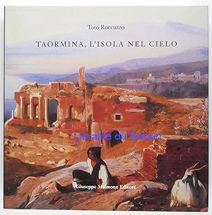 Immagine del venditore per Taormina, L'isola nel cielo Come Taormina divenne Taormina venduto da Librairie du Bassin