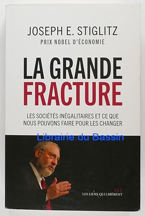 Bild des Verkufers fr La Grande Fracture Les socits ingalitaires et ce que nous pouvons faire pour les changer zum Verkauf von Librairie du Bassin