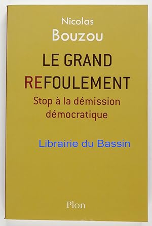 Imagen del vendedor de Le grand refoulement Stop  la dmission dmocratique a la venta por Librairie du Bassin