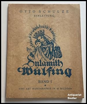 Sulamith Wülfing, Band 1. Eine Art Monographie in 45 Bildern.