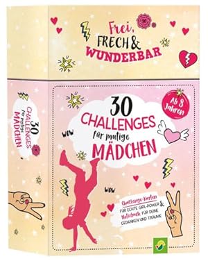 Seller image for 30 Challenges fr mutige Mdchen - Frei, frech, wunderbar - fr Mdchen ab 8 Jahren : bungskarten fr echte Girl-Power & Notizbuch fr deine Gedanken und Trume for sale by Smartbuy