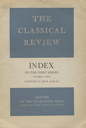The Classical Review. Index to the first Series Volumes 1-64.