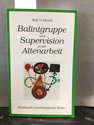 Balintgruppe und Supervision in der Altenarbeit. Reinhardts gerontologische Reihe ; Bd. 7