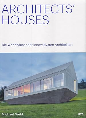 Bild des Verkufers fr Architects' houses : die Wohnhuser der innovativsten Architekten. Michael Webb zum Verkauf von Fundus-Online GbR Borkert Schwarz Zerfa