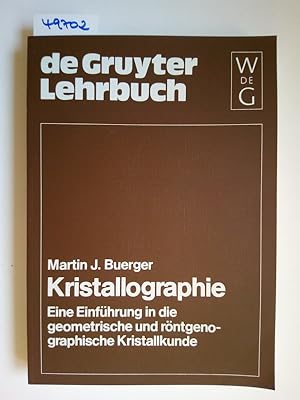 Kristallographie : Eine Einführung in die geometrische und röntgenographische Kristallkunde Marti...