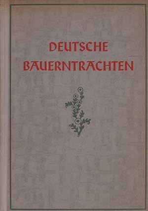 Deutsche Bauerntrachten. Beschrieben von Rudolf Helm. Mit einem Geleitwort von Konrad Hahm.