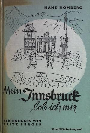 Bild des Verkufers fr Mein Innsbruck lob' ich mir zum Verkauf von books4less (Versandantiquariat Petra Gros GmbH & Co. KG)