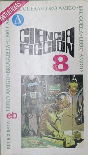 Imagen del vendedor de Ciencia ficcin Octava seleccin a la venta por Librera Alonso Quijano