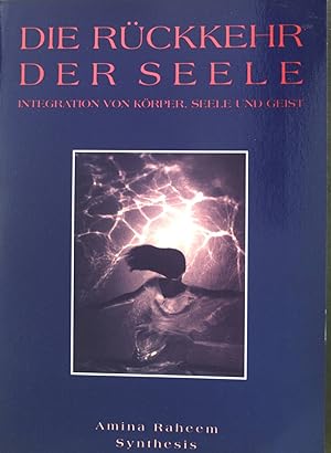 Bild des Verkufers fr Die Rckkehr der Seele : Integration von Krper und Geist. zum Verkauf von books4less (Versandantiquariat Petra Gros GmbH & Co. KG)