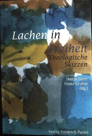 Seller image for Lachen in Freiheit. Theologische Skizzen for sale by books4less (Versandantiquariat Petra Gros GmbH & Co. KG)