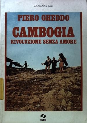 Bild des Verkufers fr Cambogia. Rivoluzione Senza Amore; zum Verkauf von books4less (Versandantiquariat Petra Gros GmbH & Co. KG)