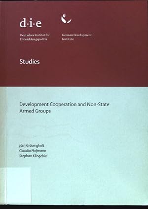 Bild des Verkufers fr Development cooperation and non-state armed groups. Deutsches Institut fr Entwicklungspolitik: Studies ; 29 zum Verkauf von books4less (Versandantiquariat Petra Gros GmbH & Co. KG)