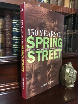 Seller image for 150 Years Of Spring Street: Victorian Government 1850s to 21st Century. for sale by Time Booksellers