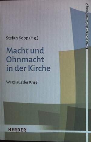 Bild des Verk�ufers f�r Macht und Ohnmacht in der Kirche : Wege aus der Krise. Kirche in Zeiten der Ver�nderung ; Band 2 zum Verkauf von books4less (Versandantiquariat Petra Gros GmbH & Co. KG)