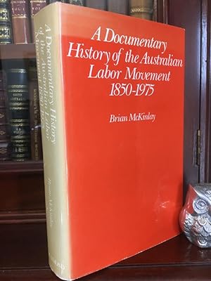 Immagine del venditore per A Documentary History of the Australian Labor Movement 1850-1975. venduto da Time Booksellers