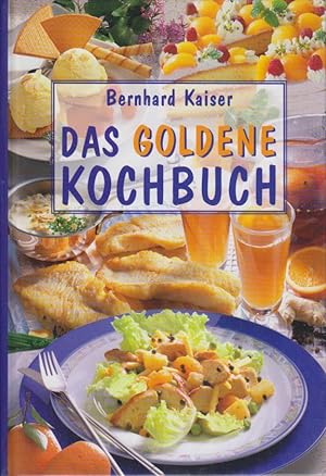 Das goldene Kochbuch. Kochbuch mit über 1800 Rezepten, Tips, Anleitungen und 48 ganzseitigen Farb...