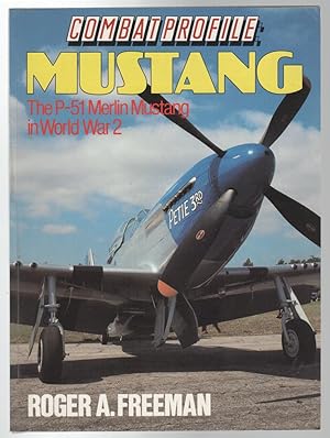 Seller image for Combat Profile: Mustang : The P-51 Merlin Mustang in World War 2. (Combat Profiles). for sale by Time Booksellers