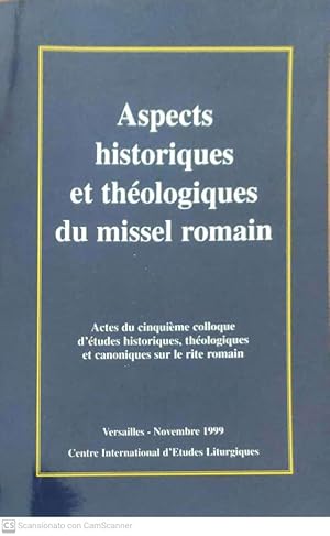 Aspects historiques et théologiques du missel romain. Actes du cinquième colloque d'études histor...