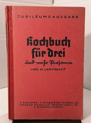 Imagen del vendedor de Kochbuch fr drei und mehr Personen. Eine Anleitung, gut, aber auch sparsam fr kleinere Haushaltungen zu kochen. Besonders fr junge Frauen. a la venta por Buchhandlung Loken-Books