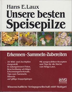 Unsere besten Speisepilze : Erkennen, Sammeln, Zubereiten / Hans E. Laux Kochrezepte / von Helga ...