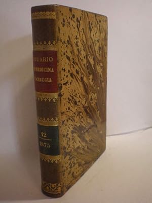 Bild des Verkufers fr Anuario de medicina y ciruga prcticas. Tomo duodcimo. Para 1875. Resumen de los trabajos prcticos ms importantes publicados en 1874 zum Verkauf von Librera Antonio Azorn