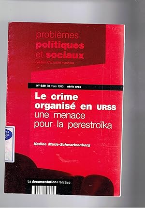 Seller image for Le crime organis en Urss, une menace pour la perestroika n 629 del 30 mar. 1990 del periodico Problmes politiques et sociaux, dossiers d'actualit mondiale. Serie Urss. for sale by Libreria Gull