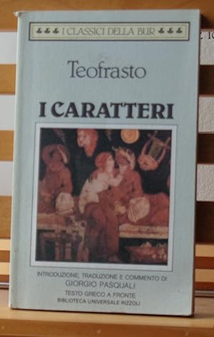 I caratteri. Introduzione, traduzione e commento di Giorgio Pasquali