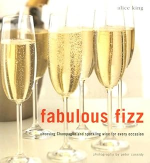 Seller image for Fabulous Fizz: Choosing Champagne and Sparkling Wine for Every Occasion for sale by WeBuyBooks