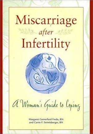 Seller image for Miscarriage After Infertility: A Woman's Guide to Coping for sale by WeBuyBooks