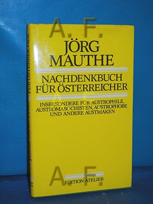 Imagen del vendedor de Nachdenkbuch fr sterreicher - Insbesondere fr Austrophile, Austromasochisten, Austrophobe und andere Austriaken a la venta por Antiquarische Fundgrube e.U.