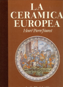 Bild des Verkufers fr La ceramica Europea zum Verkauf von Antiquariaat Parnassos vof
