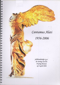 Cantamus Alati 1956 - 2006. Jubileumboekje t.g.v. de viering van het 50-jarig bestaan op 8 april ...