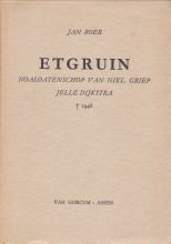 Bild des Verkufers fr Etgruin. Noaloatenschop van Nikl. Griep (Jelle Dijkstra) overl. 1946 zum Verkauf von Antiquariaat Parnassos vof