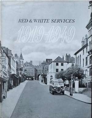 RED & WHITE SERVICES : 30 YEARS OF PROGRESS IN PASSENGER ROAD TRANSPORT 1919-1949