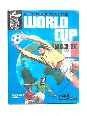 Imagen del vendedor de The Boys' Book of the World Cup Mexico 1970 (Authorised Edition) a la venta por World of Rare Books