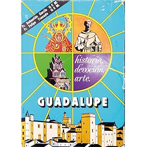 GUADALUPE. Historia, Devoción y Arte