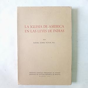 LA IGLESIA DE AMÉRICA EN LAS LEYES DE INDIAS