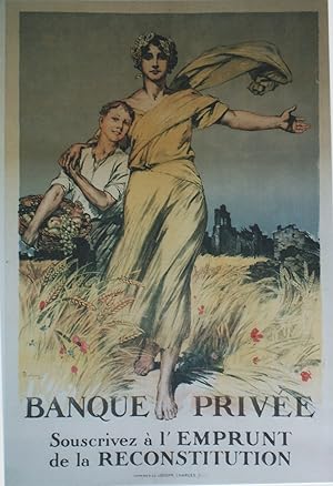 "BANQUE PRIVÉE: EMPRUNT DE LA RECONSTITUTION 1920" Affiche originale entoilée / Litho René LELONG...