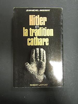 Seller image for Angebert Jean-Michel. Hitler et la tradition cathare. Robert Laffont. 1971 for sale by Amarcord libri